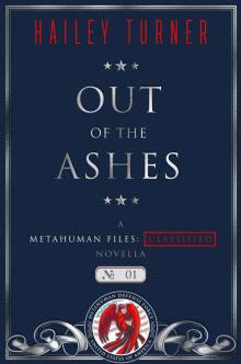 Out of the Ashes: A Metahuman Files: Classified Novella