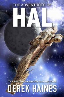 The Adventures of HAL: The Second Hilarious Glothic Tale (The Glothic Tales Book 2) The Adventures of HAL: The Second Hilarious Glothic Tale (The Glothic Tales Book 2)