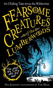 Fearsome Creatures of the Lumberwoods Fearsome Creatures of the Lumberwoods