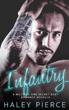 Infantry: A Military and Secret Baby Romance Novella