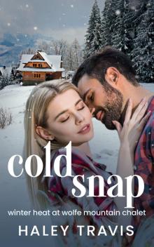 Cold Snap: Age Gap Instalove Romance (Winter Heat at Wolfe Mountain Chalet Book 3)