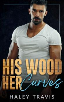 His Wood, Her Curves: Good With His Hands