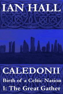Caledonii: Birth of a Nation. (Part One: The Great Gather)