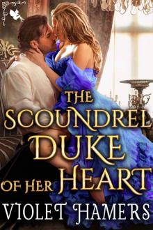 The Scoundrel Duke of her Heart: A Steamy Regency Romance