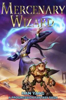 Mercenary Wizard: A Progression Fantasy Saga