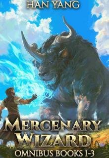 Mercenary Wizard Omnibus: Books 1-3: A Progression Fantasy Saga