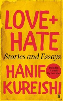 Love + Hate: Stories and Essays Love + Hate: Stories and Essays
