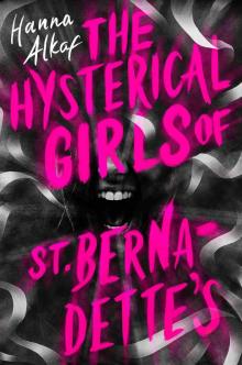 The Hysterical Girls of St. Bernadette's The Hysterical Girls of St. Bernadette's