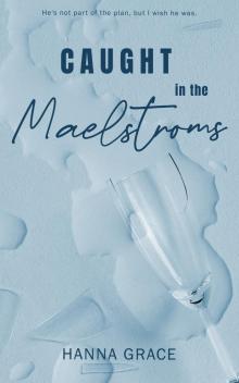 Caught In The Maelstroms