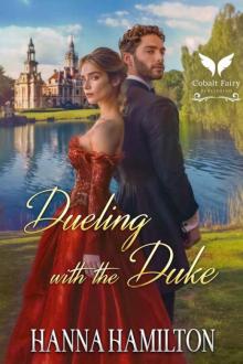 Dueling with the Duke: A Historical Regency Romance Novel Dueling with the Duke: A Historical Regency Romance Novel