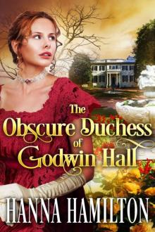 The Obscure Duchess of Godwin Hall_A Historical Regency Romance Novel The Obscure Duchess of Godwin Hall_A Historical Regency Romance Novel