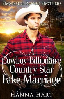 A Cowboy Billionaire Country Star Fake Marriage (Brookside Ranch Brothers Book 3)
