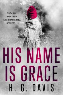 His Name Is Grace : They all had their life shattering secrets...
