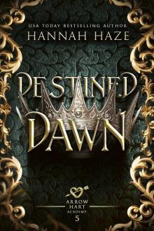 Destined Dawn (The Arrow Hart Academy Book 5)