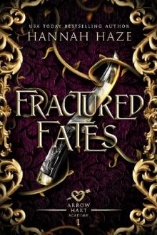 Fractured Fates (The Arrow Hart Academy Book 1)
