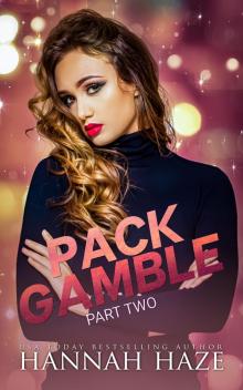 Pack Gamble Part Two: An Omegaverse Romance (The Rockview Omegaverse Book 5)