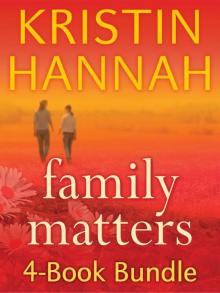 Kristin Hannah's Family Matters 4-Book Bundle: Angel Falls, Between Sisters, The Things We Do for Love, Magic Hour Kristin Hannah's Family Matters 4-Book Bundle: Angel Falls, Between Sisters, The Things We Do for Love, Magic Hour