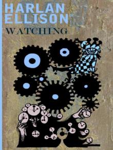 Harlan Ellison's Watching Harlan Ellison's Watching