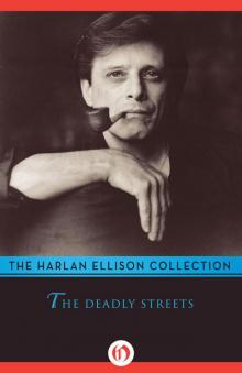 The Deadly Streets The Deadly Streets