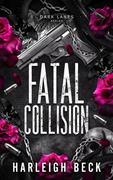 Fatal Collision : An Opposites Attract Romance (Dark Lanes Book 1)
