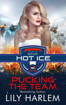 Pucking The Team: Reverse Harem Hockey Romance (Hot Ice Book 8)