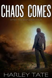 Chaos Comes: A Post-Apocalyptic Survival Thriller (After the EMP Book 4) Chaos Comes: A Post-Apocalyptic Survival Thriller (After the EMP Book 4)