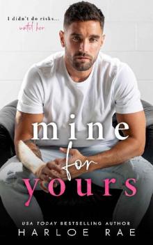 Mine For Yours: A Single Parent, Small Town Romance
