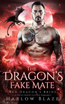 The Dragon’s Fake Mate: A Fated Mates Shifter Romance