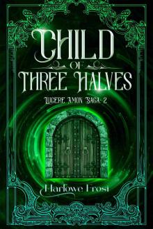 Child of Three Halves: 1980s LGBTQ+ Urban Fantasy (Child Of Three Halves Saga Book 2)