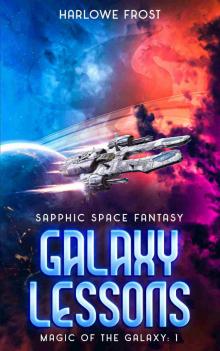 Galaxy Lessons: Sapphic Space Fantasy (Magic Of The Galaxy Book 1)