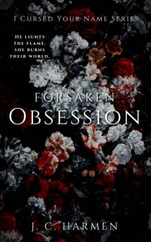 Forsaken Obsession: A Dark Romance Series (Book 1 of the I Cursed Your Name Series)