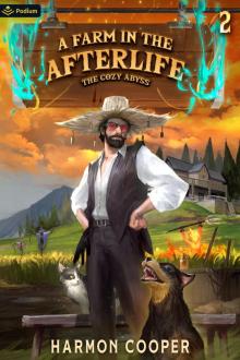 A Farm in the Afterlife: A Slice-of-Life LitRPG Adventure (The Cozy Abyss Book 2)