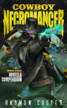 Cowboy Necromancer 4: Novella Compendium: (A LitRPG Apocalypse)