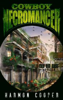 Cowboy Necromancer 6: The Big Easy Novella