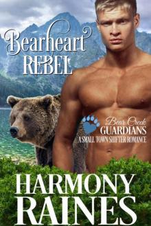 Bearheart Rebel: A small town shifter romance