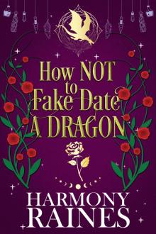 How NOT to Fake Date a Dragon: A Small Town Cozy Dragon Shifter Romance (The Lonely Tavern Book 5)