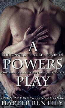 A Powers Play (The Powers That Be, Book 1.5) A Powers Play (The Powers That Be, Book 1.5)
