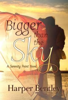 Bigger Than the Sky (Serenity Point) Bigger Than the Sky (Serenity Point)