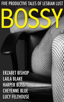 Bossy: Five Productive Tales of Lesbian Lust Bossy: Five Productive Tales of Lesbian Lust