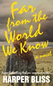 Far from the World We Know: A Lesbian Romance Novel