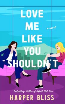 Love Me Like You Shouldn't