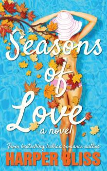 Seasons of Love: A Lesbian Romance Novel Seasons of Love: A Lesbian Romance Novel