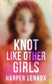 Knot Like Other Girls (Claimverse Book 3)