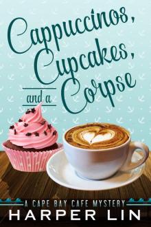 Cappuccinos, Cupcakes, and a Corpse Cappuccinos, Cupcakes, and a Corpse
