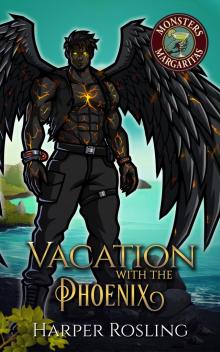 Vacation with the Phoenix: A Steamy Monster Romance Vacation with the Phoenix: A Steamy Monster Romance