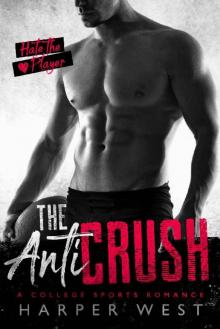 The Anti-Crush: An Enemies to Lovers Sports Romance
