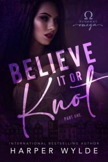 Believe It or Knot: Part One