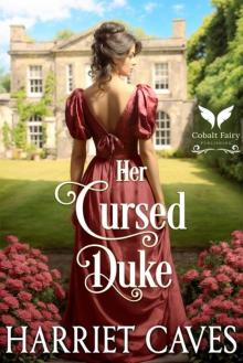 Her Cursed Duke: A Historical Regency Romance Novel