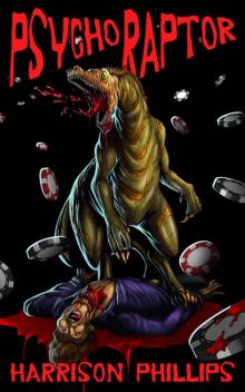 Psychoraptor: A Prehistoric Splatter Novella Psychoraptor: A Prehistoric Splatter Novella