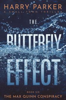 The Butterfly Effect (The Max Quinn Conspiracy Book 6) The Butterfly Effect (The Max Quinn Conspiracy Book 6)